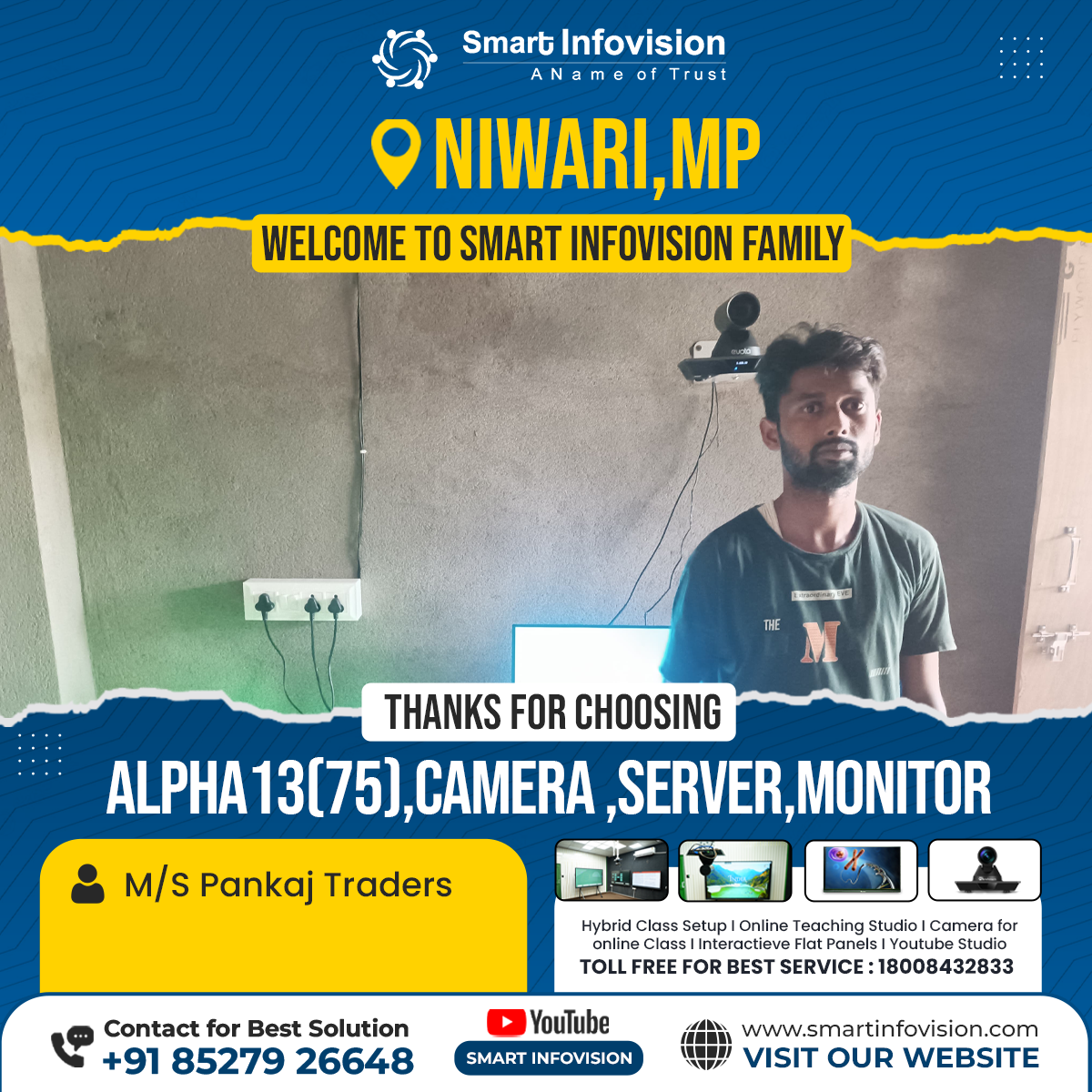 M/S Pankaj Traders ke liye Smart Infovision ka Alpha 13 Installation in Niwari