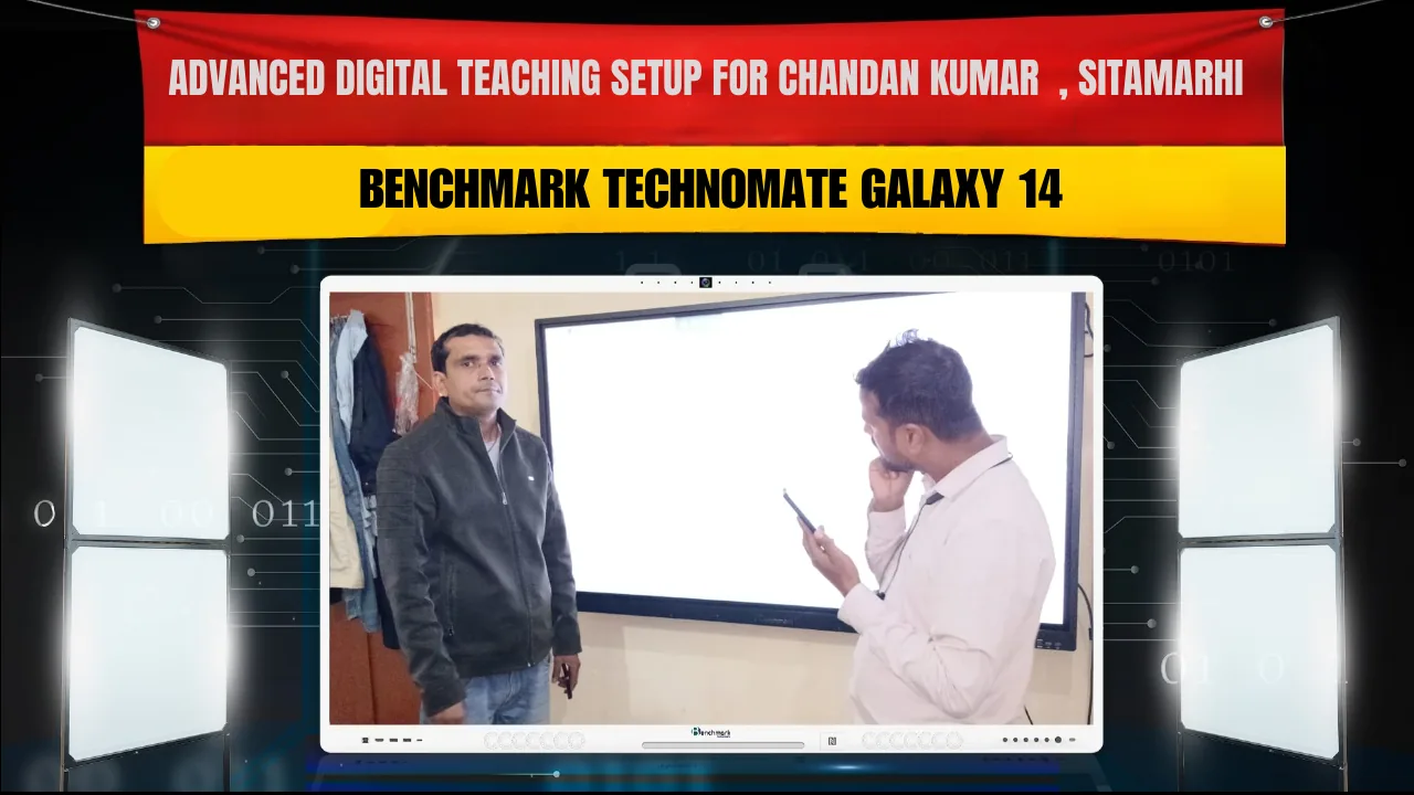 Advanced Digital Teaching Setup for Chandan Kumar , Sitamarhi | Benchmark Technomate Galaxy 14