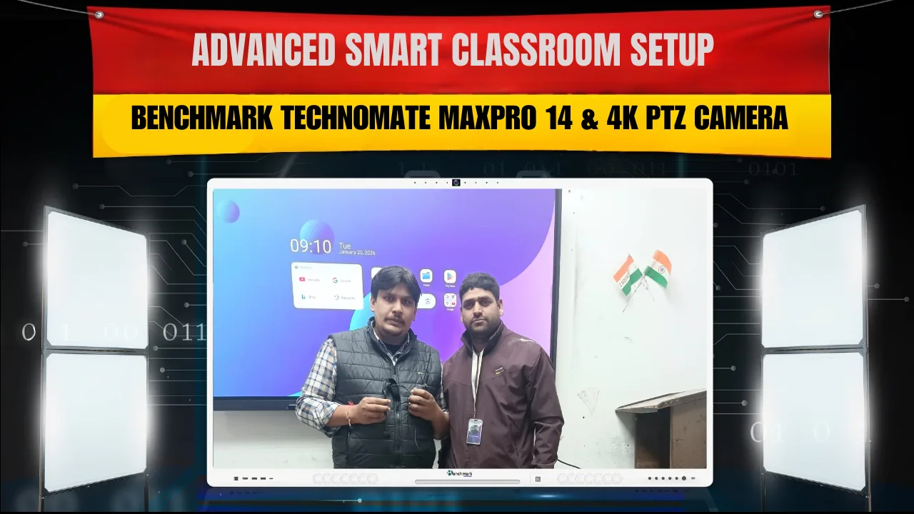 Advanced Smart Classroom Setup | Benchmark Technomate Maxpro 14 & 4K PTZ Camera