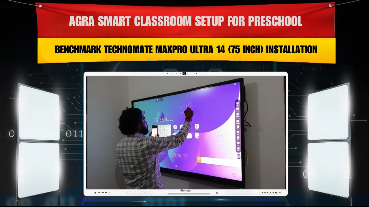 Agra Smart Classroom Setup for Preschool | Benchmark Technomate MaxPro Ultra 14 (75 Inch) Installation in Little Vivekananda Smart Play