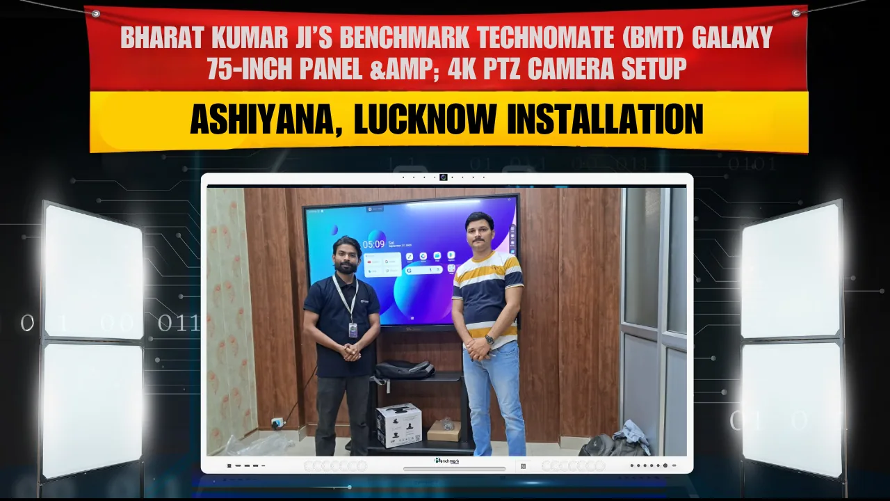 Ashiyana, Lucknow Installation – Bharat Kumar Ji’s Benchmark Technomate Galaxy 75-Inch Panel &amp; 4K PTZ Camera Setup