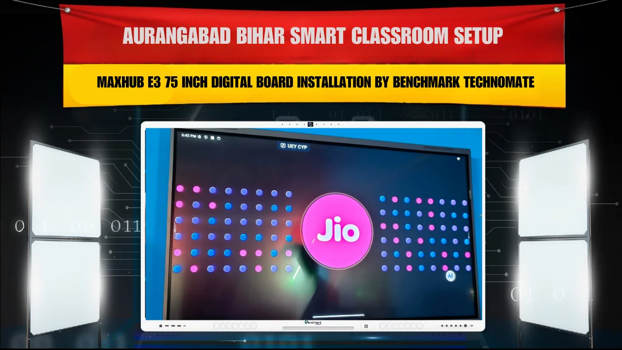 Aurangabad Bihar Smart Classroom Setup | MAXHUB E3 75 Inch Digital Board Installation by Benchmark Technomate