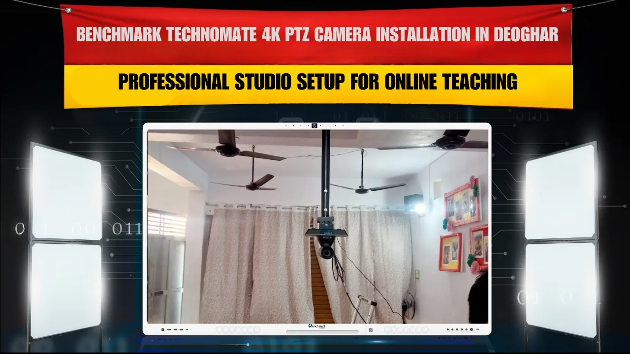Benchmark Technomate 4K PTZ Camera Installation in Deoghar Jharkhand | Professional Studio Setup for Online Teaching