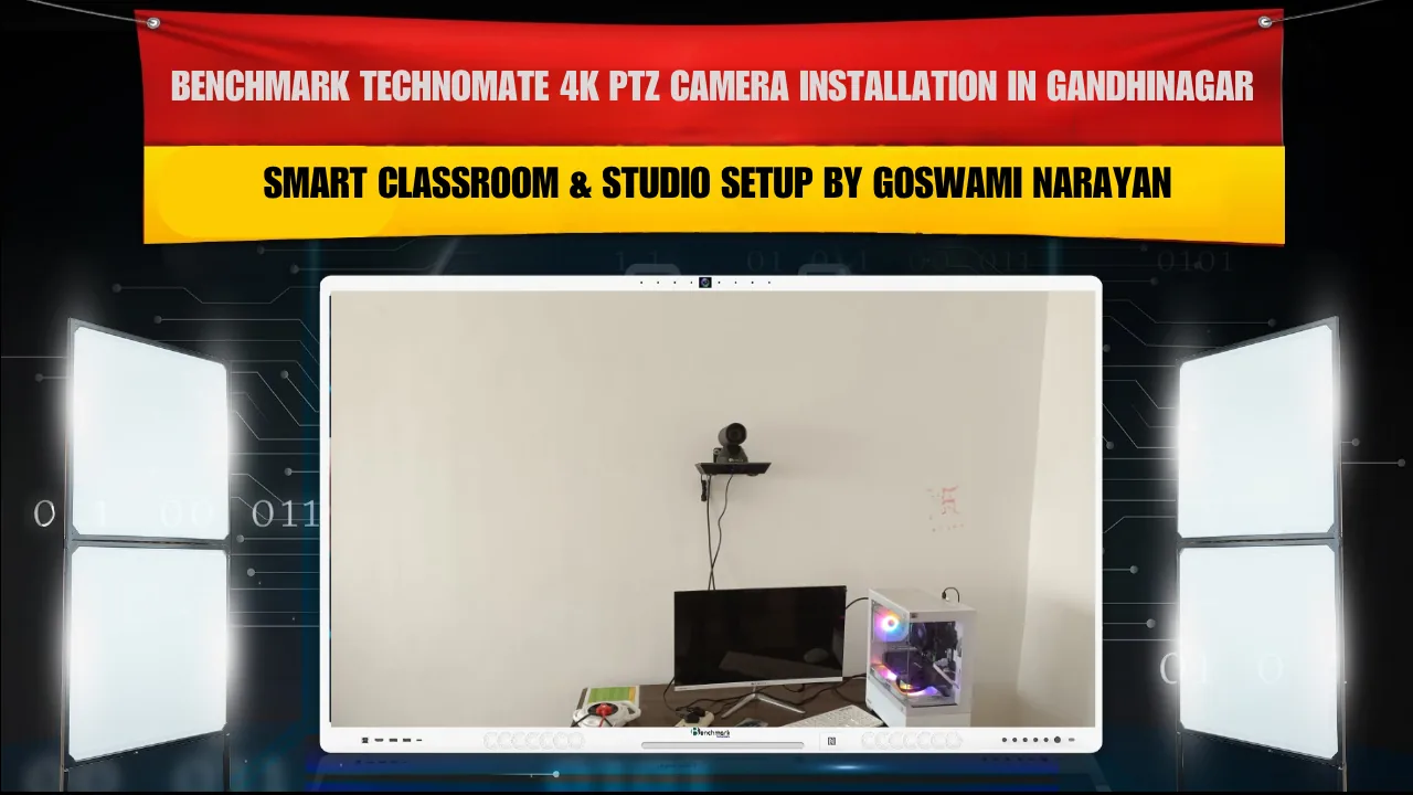 Benchmark Technomate 4K PTZ Camera Installation in Gandhinagar Gujarat | Smart Classroom & Studio Setup by Goswami Narayan