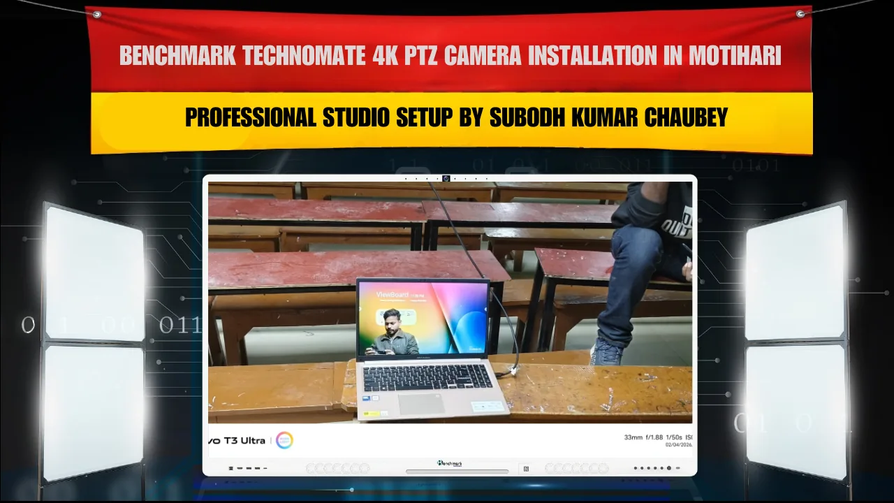 Benchmark Technomate 4K PTZ Camera Installation in Motihari | Professional Studio Setup by Subodh Kumar Chaubey