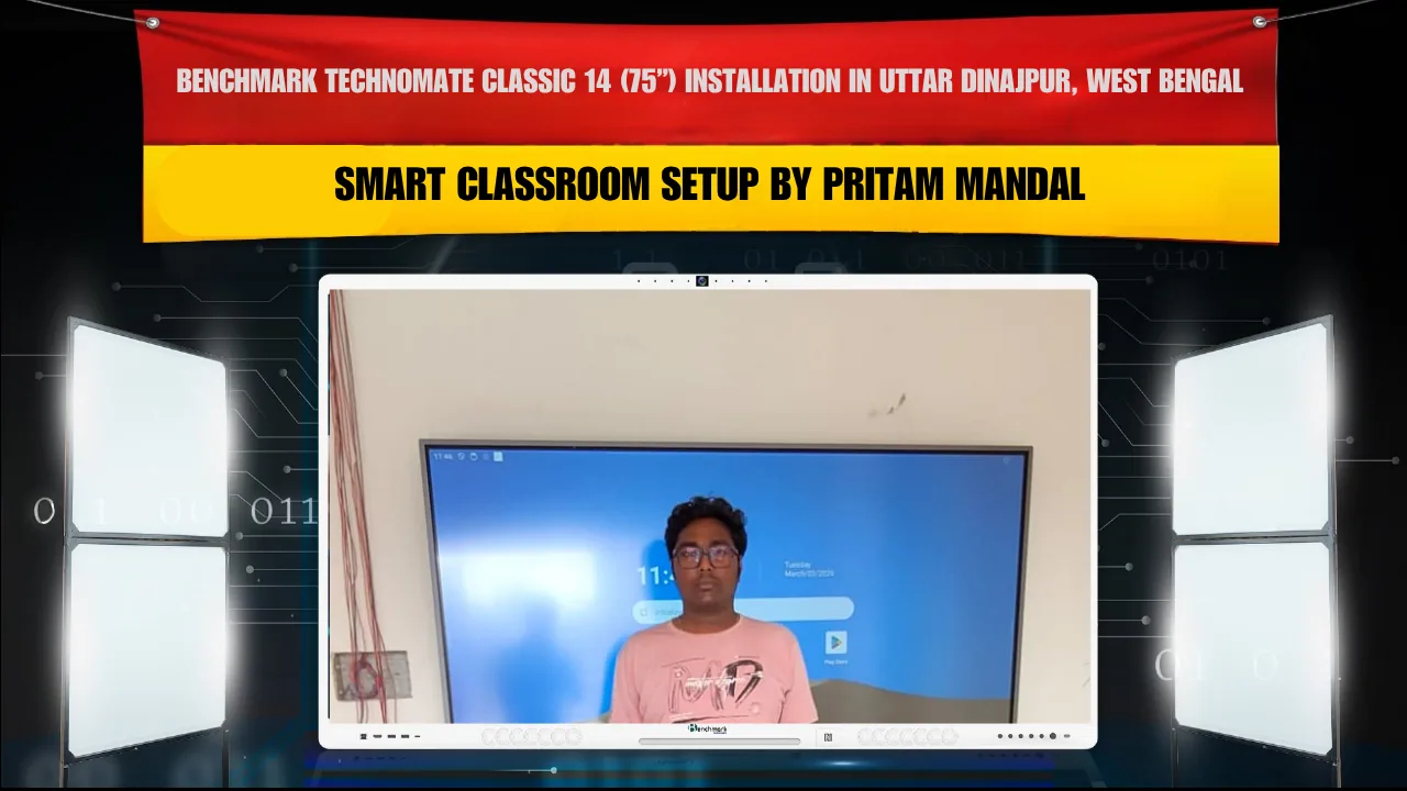 Benchmark Technomate Classic 14 (75”) Installation in Uttar Dinajpur, West Bengal – Smart Classroom Setup by Pritam Mandal
