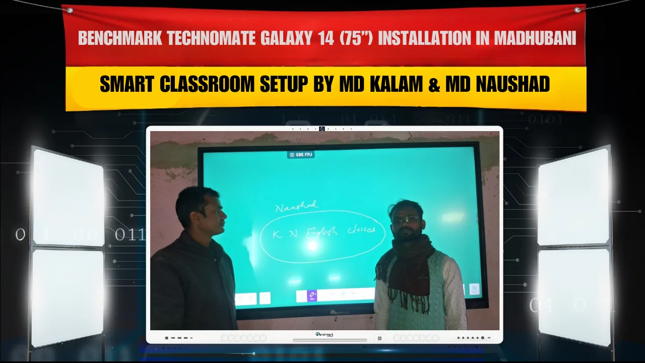 Benchmark Technomate Galaxy 14 (75”) Installation in Madhubani Bihar | Smart Classroom Setup by MD Kalam & MD Naushad