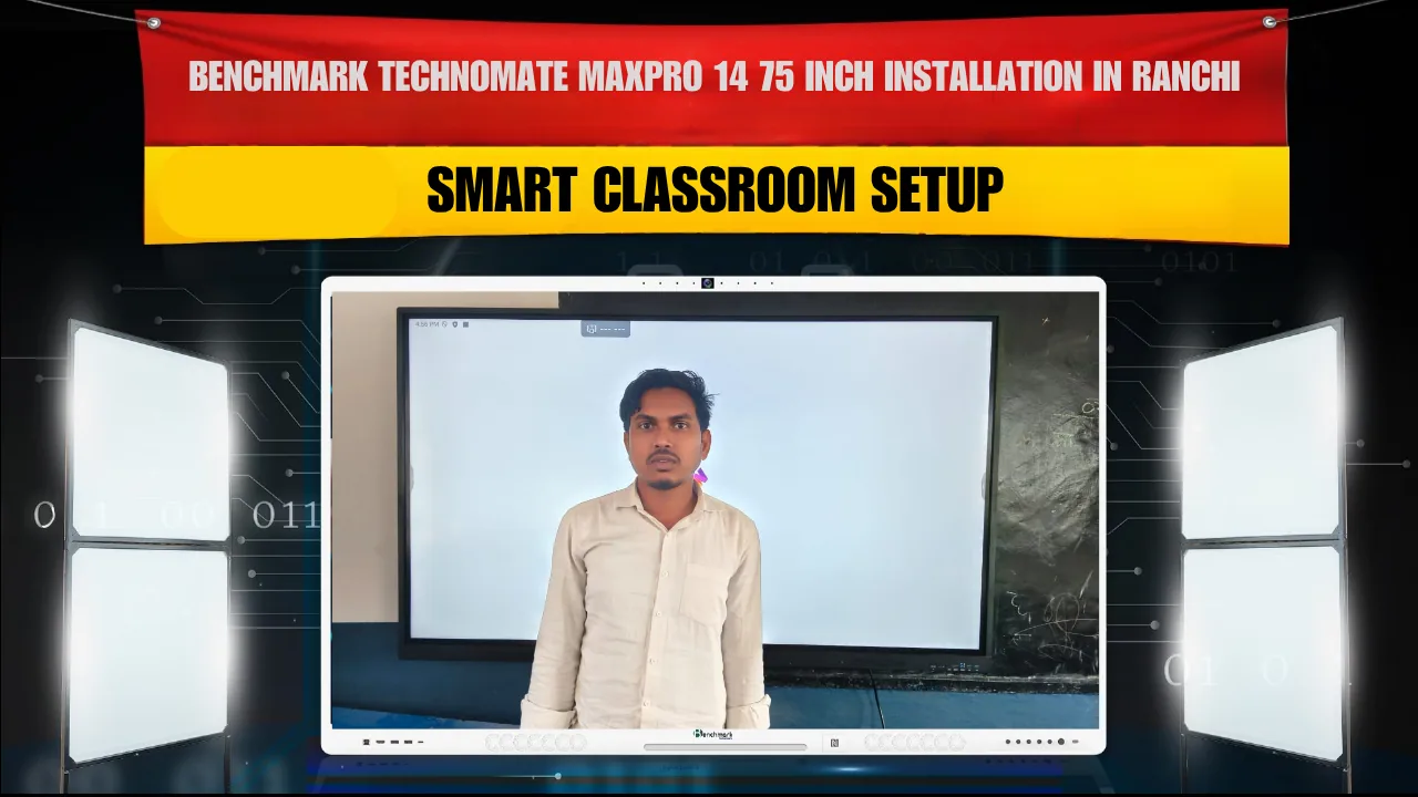 Benchmark Technomate MaxPro 14 75 Inch Installation in Ranchi | Smart Classroom Setup