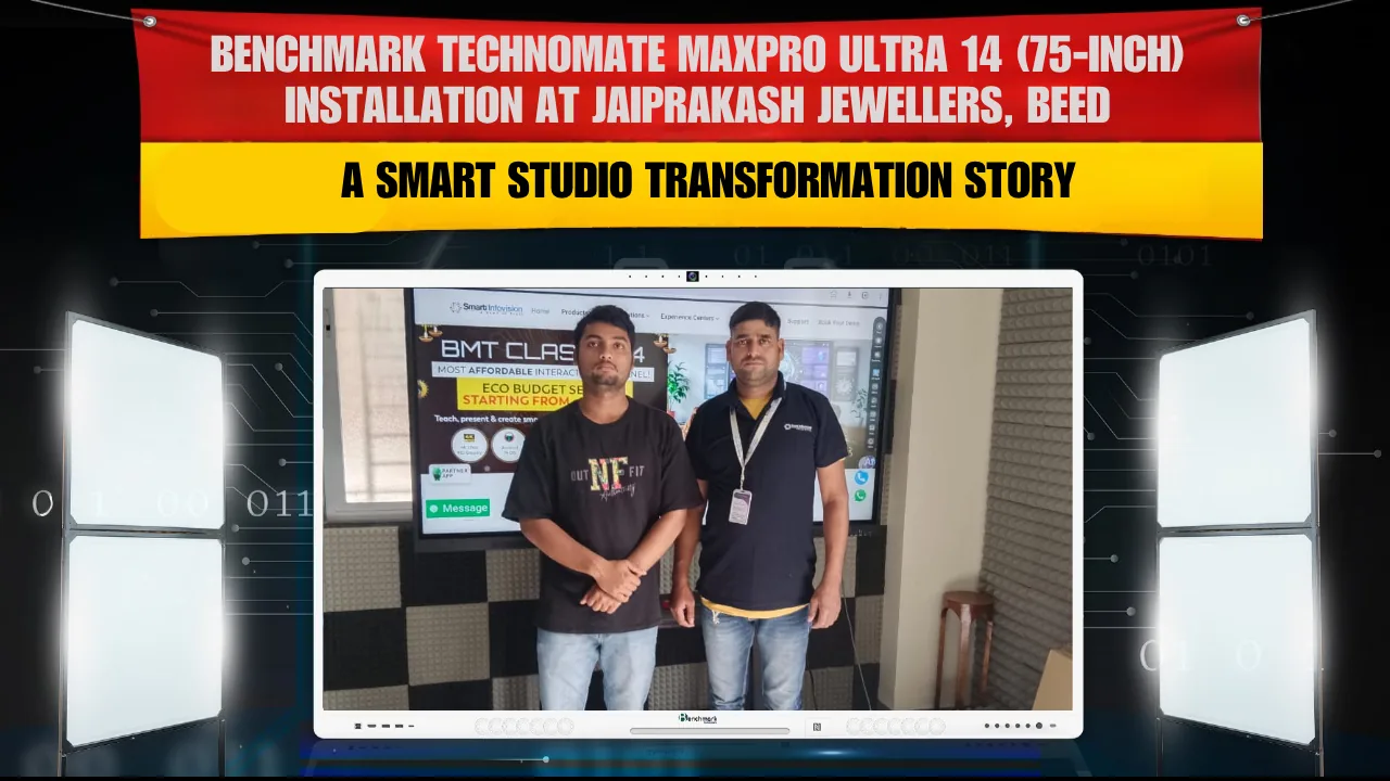 Benchmark Technomate MaxPro Ultra 14 (75-inch) Installation at Jaiprakash Jewellers, Beed – A Smart Studio Transformation Story