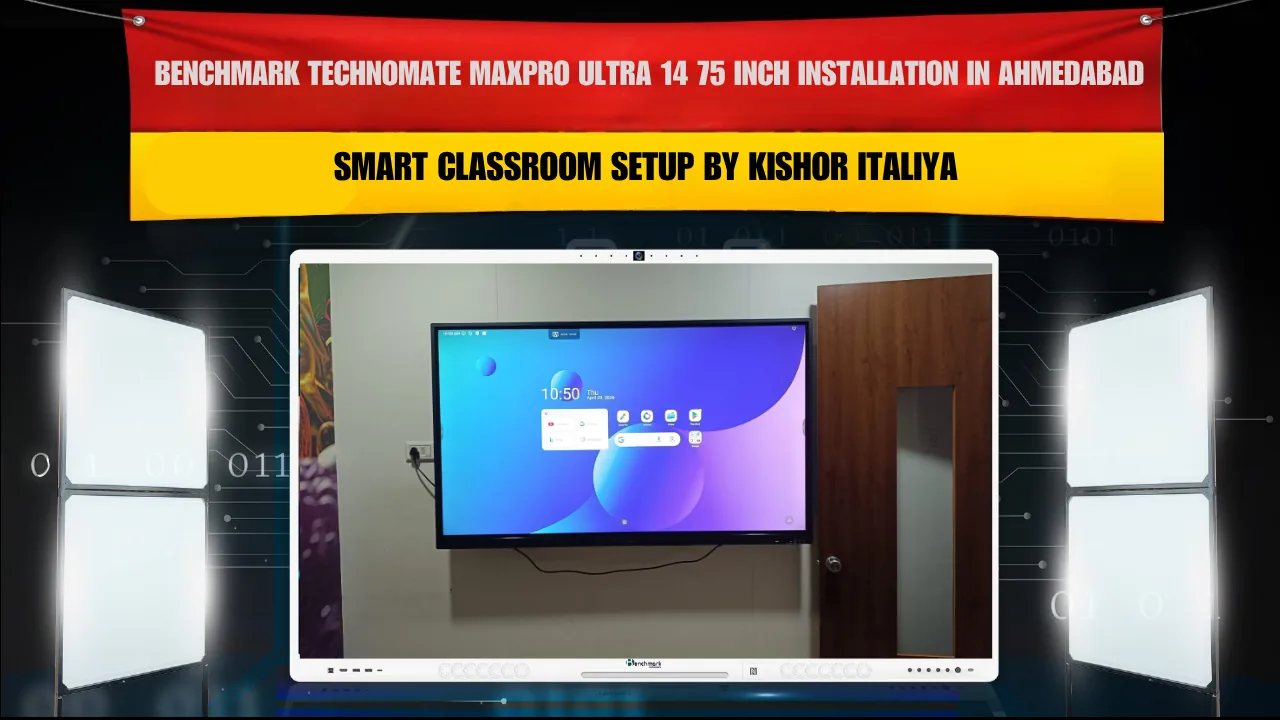 Benchmark Technomate MaxPro Ultra 14 75 Inch Installation in Ahmedabad Gujarat | Smart Classroom Setup by Kishor Italiya