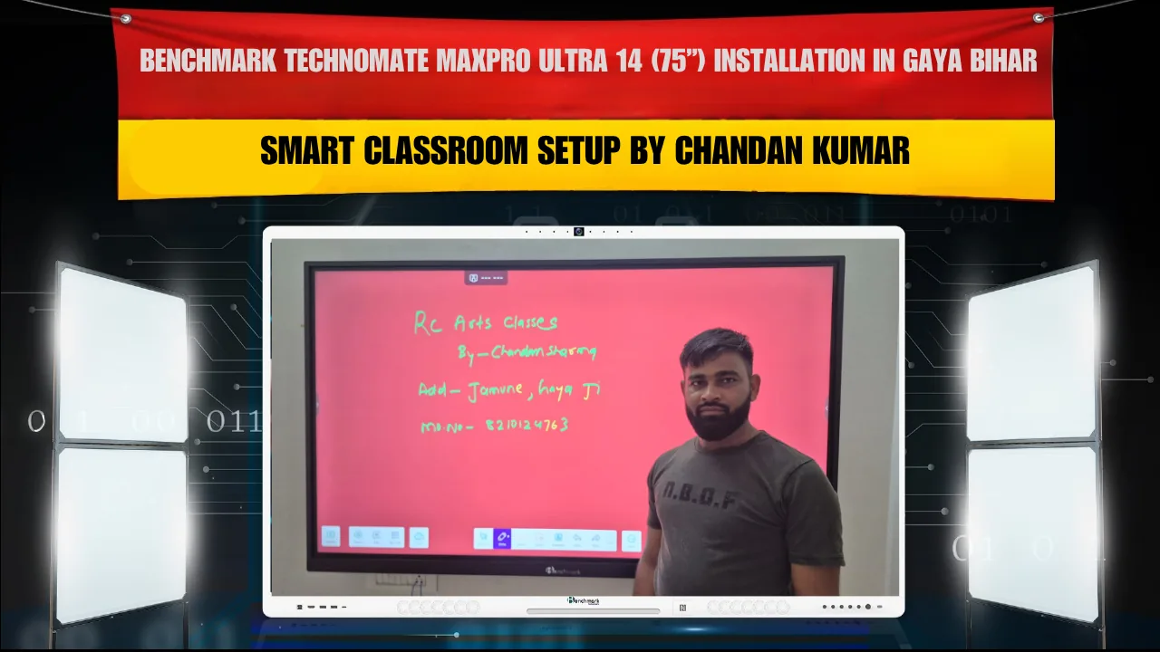 Benchmark Technomate MaxPro Ultra 14 (75”) Installation in Gaya Bihar | Smart Classroom Setup by Chandan Kumar