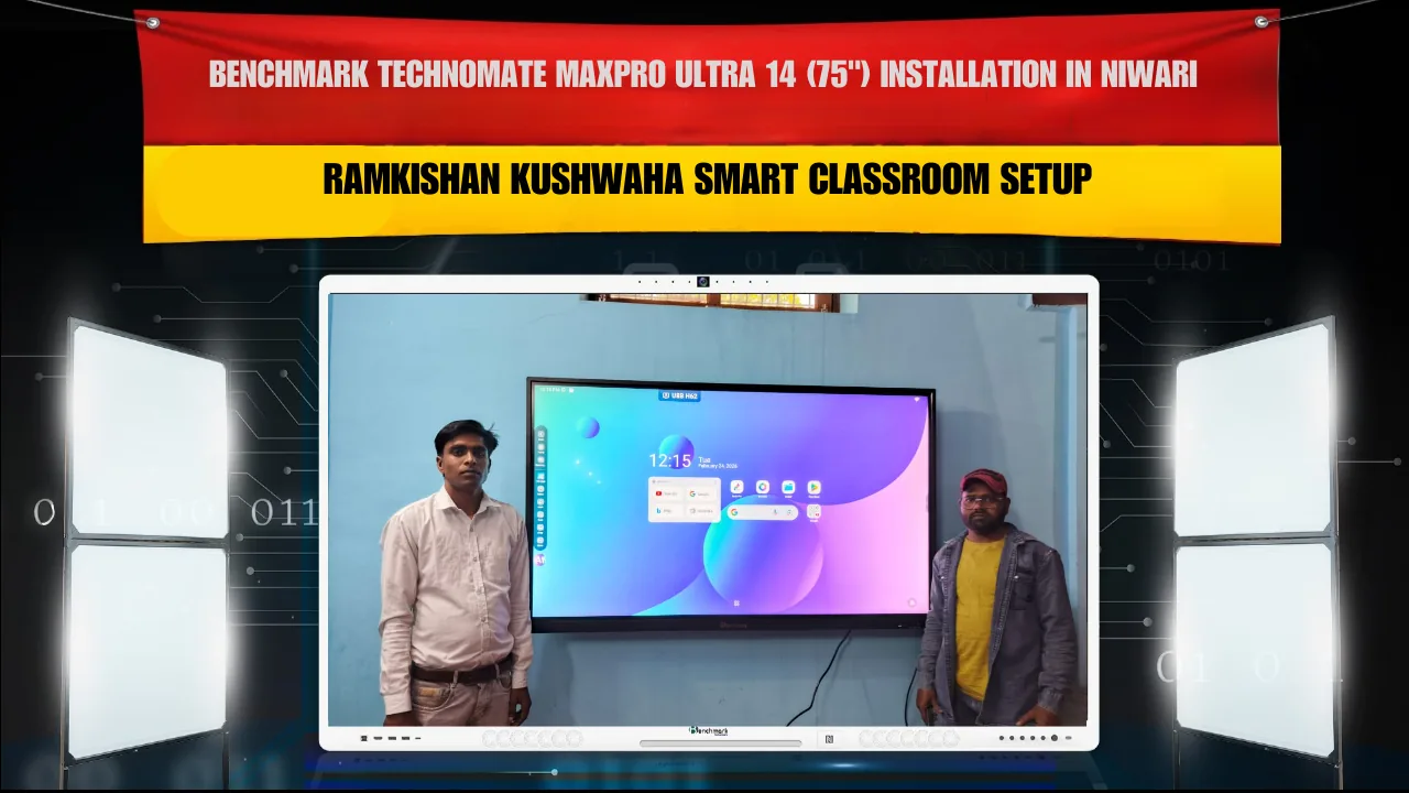 Benchmark Technomate MaxPro Ultra 14 (75") Installation in Niwari | Ramkishan Kushwaha Smart Classroom Setup