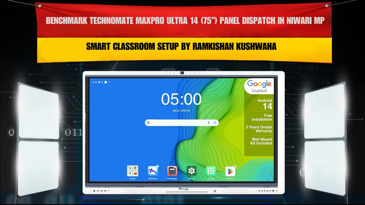 Benchmark Technomate MaxPro Ultra 14 (75”) Panel Dispatch in Niwari MP | Smart Classroom Setup by Ramkishan Kushwaha