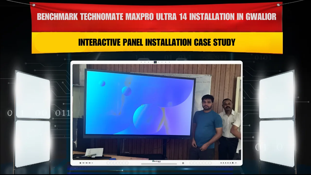 Benchmark Technomate MaxPro Ultra 14 Installation in Gwalior – Complete Smart Class Setup