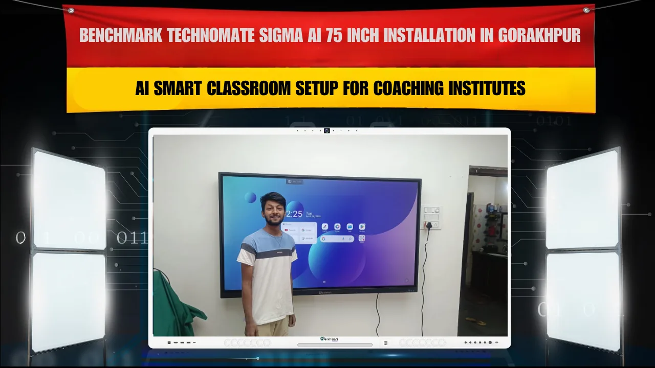 Benchmark Technomate Sigma AI 75 Inch Installation in Gorakhpur | AI Smart Classroom Setup for Coaching Institutes