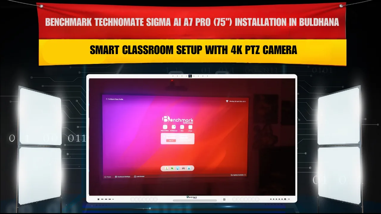 Benchmark Technomate Sigma AI A7 Pro (75”) Installation in Buldhana | Smart Classroom Setup with 4K PTZ Camera