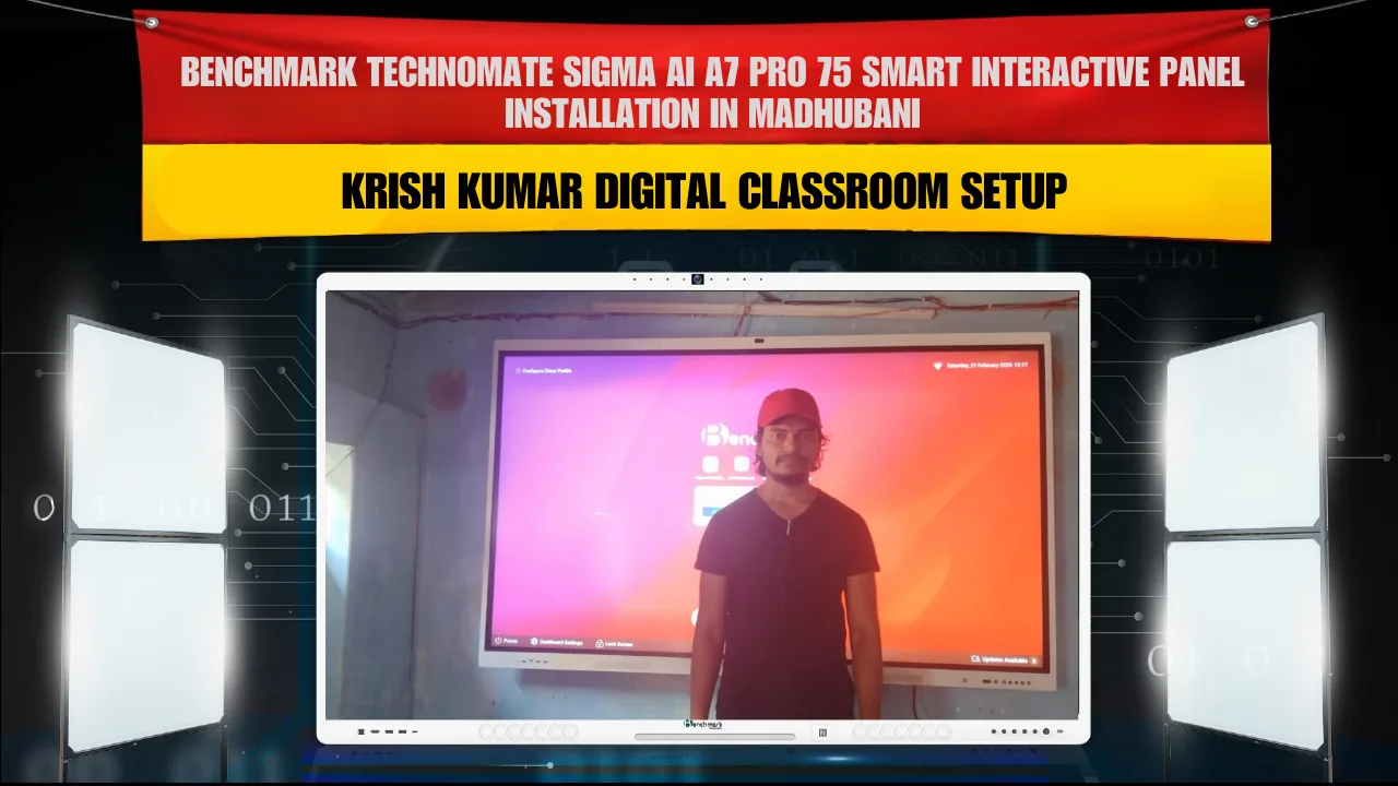 Benchmark Technomate Sigma AI A7 Pro 75 Smart Interactive Panel Installation in Madhubani Bihar | Krish Kumar Digital Classroom Setup