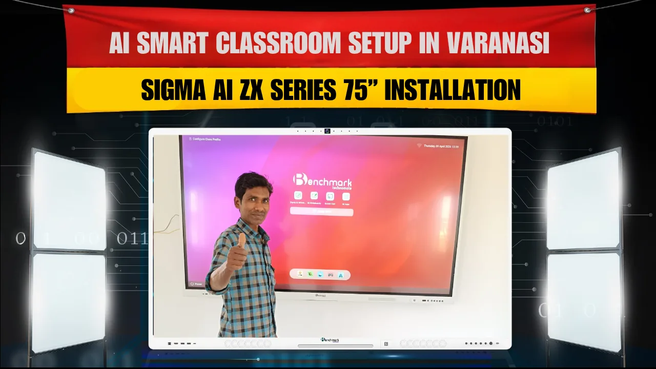 Benchmark Technomate Sigma AI ZX Series 75 Inch Installation in Varanasi Uttar Pradesh | AI Smart Classroom Setup by Ayush Pandey