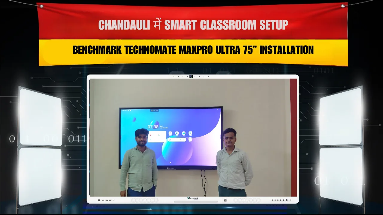 Chandauli में Smart Classroom Setup – Benchmark Technomate MaxPro Ultra 75” Installation