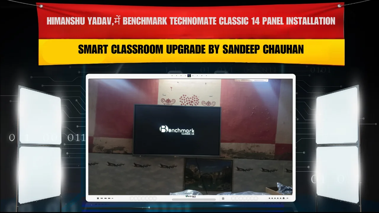 Himanshu Kumar Yadav, Varanasi में Benchmark Technomate Classic 14 Panel Installation | Smart Classroom Upgrade by Sandeep Chauhan