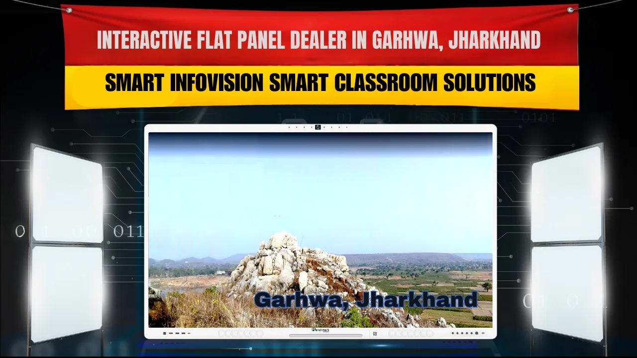 Interactive Flat Panel Dealer in Garhwa, Jharkhand | Smart Infovision Smart Classroom