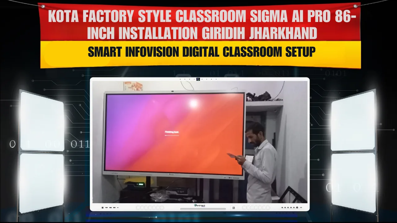 Kota Factory Style Classroom | Sigma AI Pro 86-Inch Installation Giridih Jharkhand