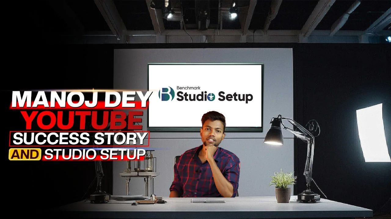 Manoj Dey | Studio Tour & Equipments | Youtube Success Story | Benchmark Studio