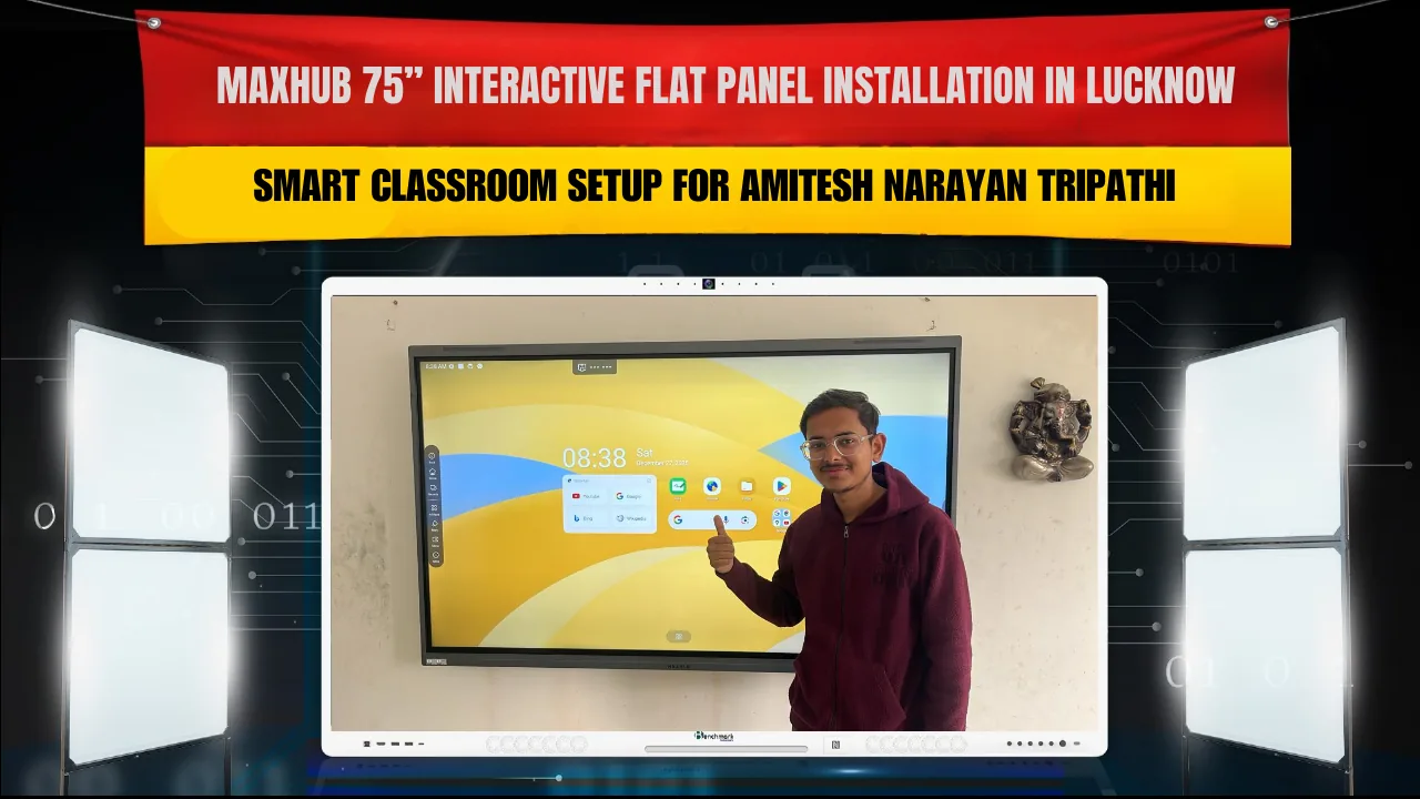 Maxhub 75” Interactive Flat Panel Installation in Lucknow | Smart Classroom Setup for Amitesh Narayan Tripathi