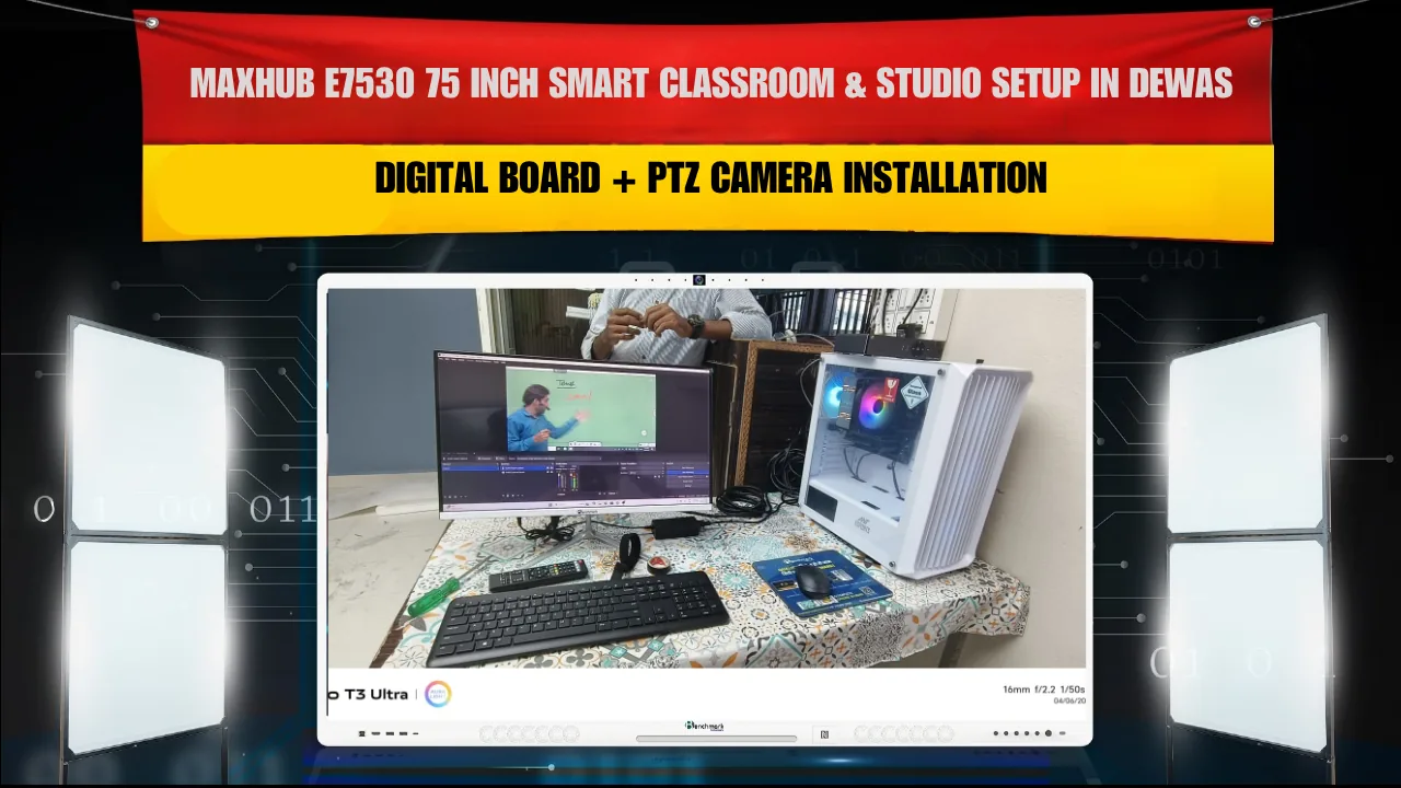 MAXHUB E7530 75 Inch Smart Classroom & Studio Setup in Dewas | Digital Board + PTZ Camera Installation