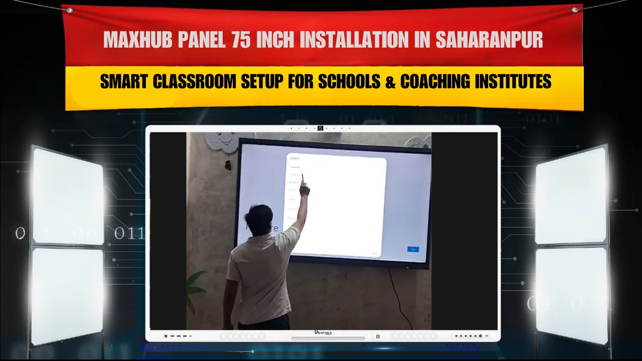 MAXHUB Panel 75 Inch Installation in Saharanpur | Smart Classroom Setup for Schools & Coaching Institutes
