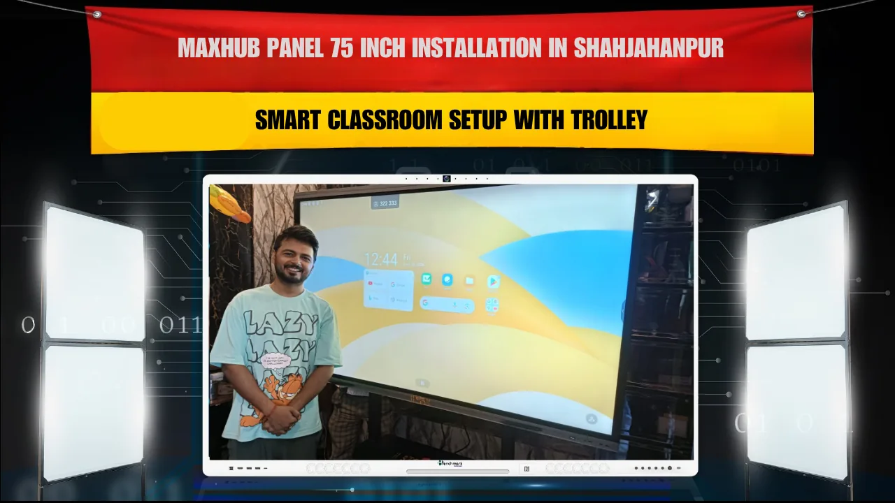 MAXHUB Panel 75 Inch Installation in Shahjahanpur | Smart Classroom Setup with Trolley