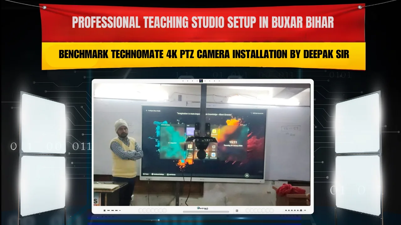 Professional Teaching Studio Setup in Buxar Bihar | Benchmark Technomate 4K PTZ Camera Installation by Deepak Sir