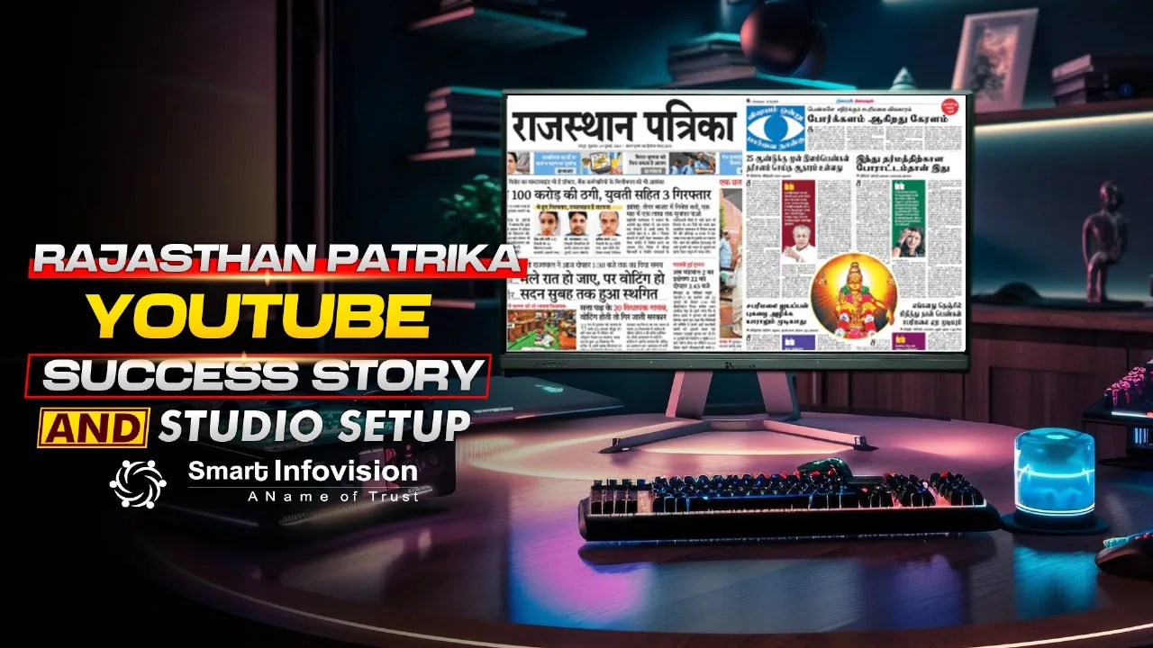 Rajasthan Patrika | YouTube Success Story and Studio Setup | Smart Infovision