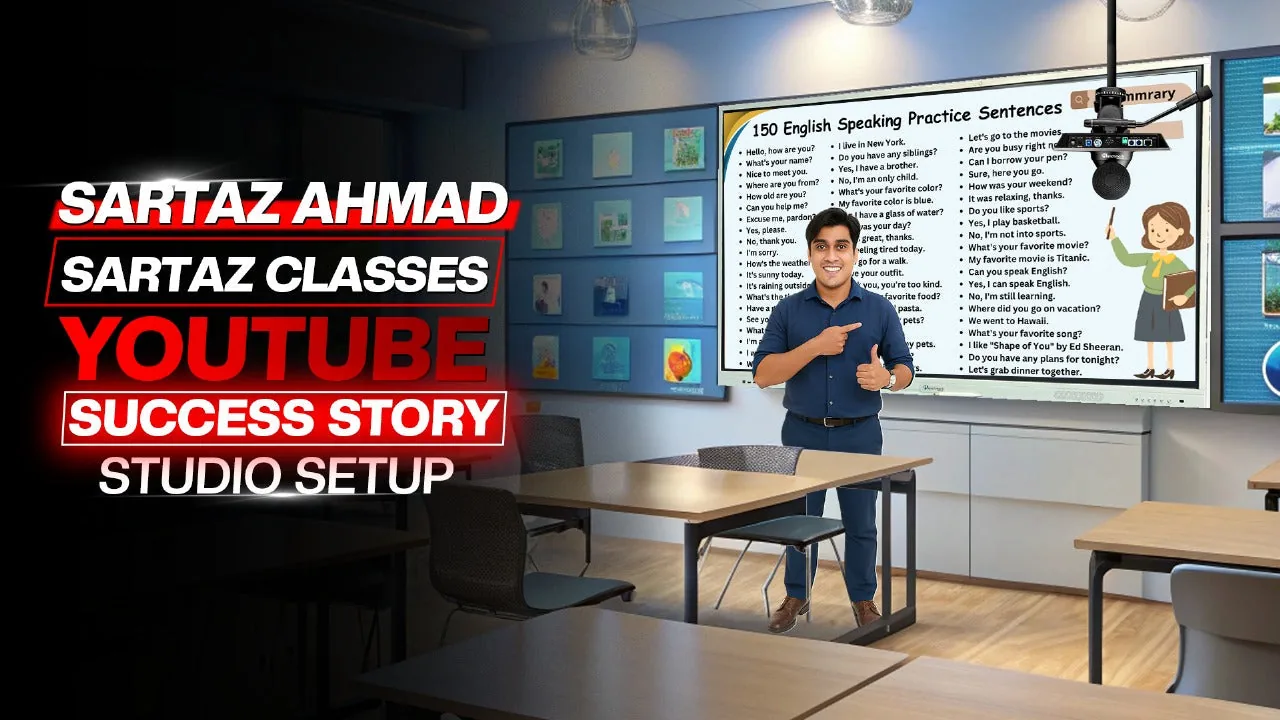 Sartaz Ahmad – Sartaz Classes | YouTube Success Story and Studio Setup