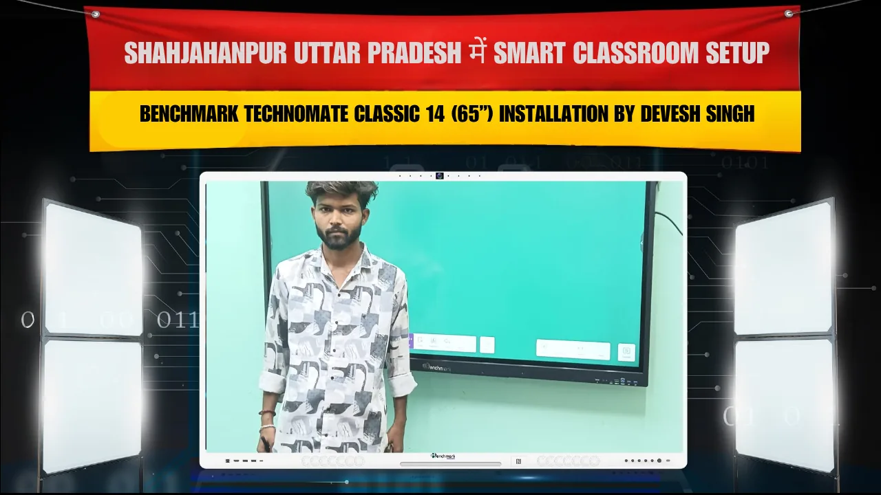 Shahjahanpur Uttar Pradesh में Smart Classroom Setup | Benchmark Technomate Classic 14 (65”) Installation by Devesh Singh