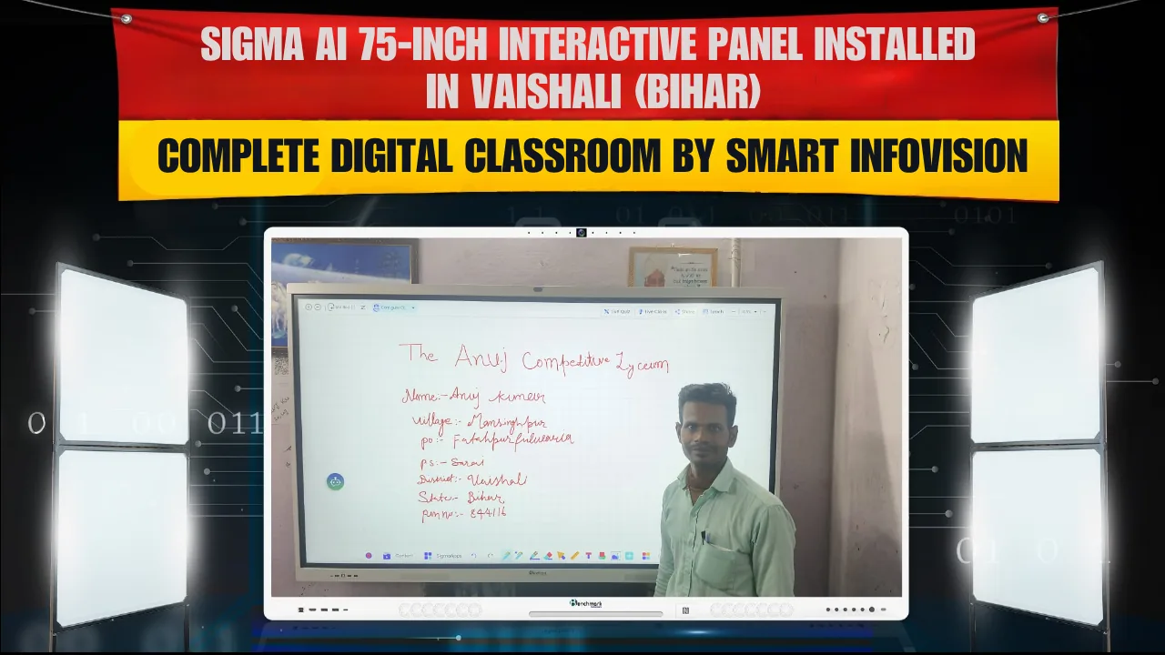 Sigma AI 75-inch Interactive Panel Installed in Vaishali (Bihar) | Complete Digital Classroom by Smart Infovision