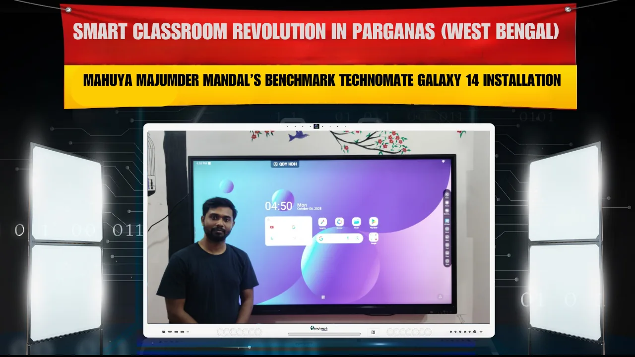 Smart Classroom Revolution in Parganas (West Bengal) – Mahuya Majumder Mandal’s Benchmark Technomate Galaxy 14 Installation