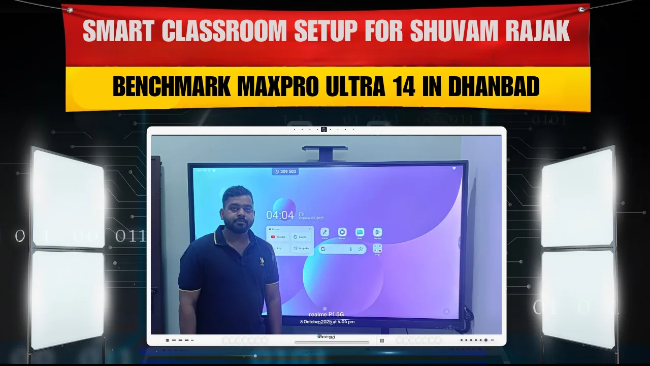 Smart Classroom Setup for Shuvam Rajak – Benchmark MaxPro Ultra 14 in Dhanbad