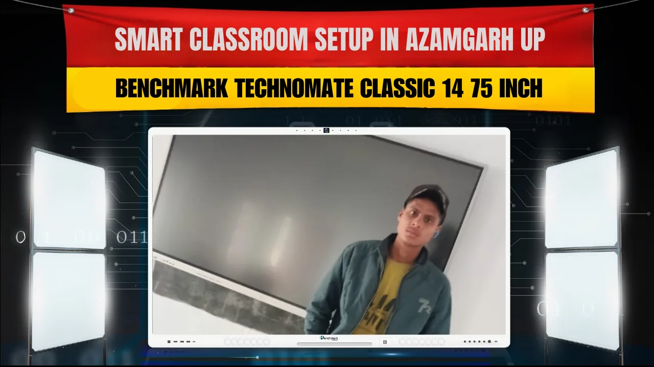 Smart Classroom Setup in Azamgarh UP | Benchmark Technomate Classic 14 75 Inch