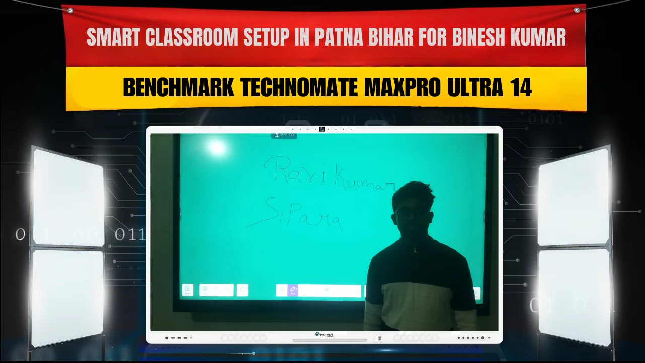 Smart Classroom Setup in Patna Bihar for Binesh Kumar | Benchmark Technomate Maxpro Ultra 14