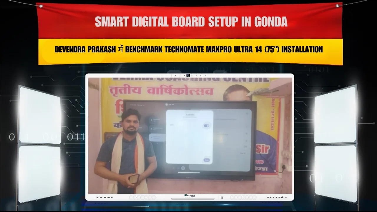 Smart Digital Board Setup in Gonda | Devendra Prakash में Benchmark Technomate MaxPro Ultra 14 (75") Installation