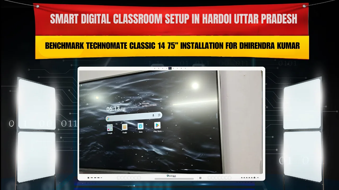 Smart Digital Classroom Setup in Hardoi Uttar Pradesh | Benchmark Technomate Classic 14 75” Installation for Dhirendra Kumar