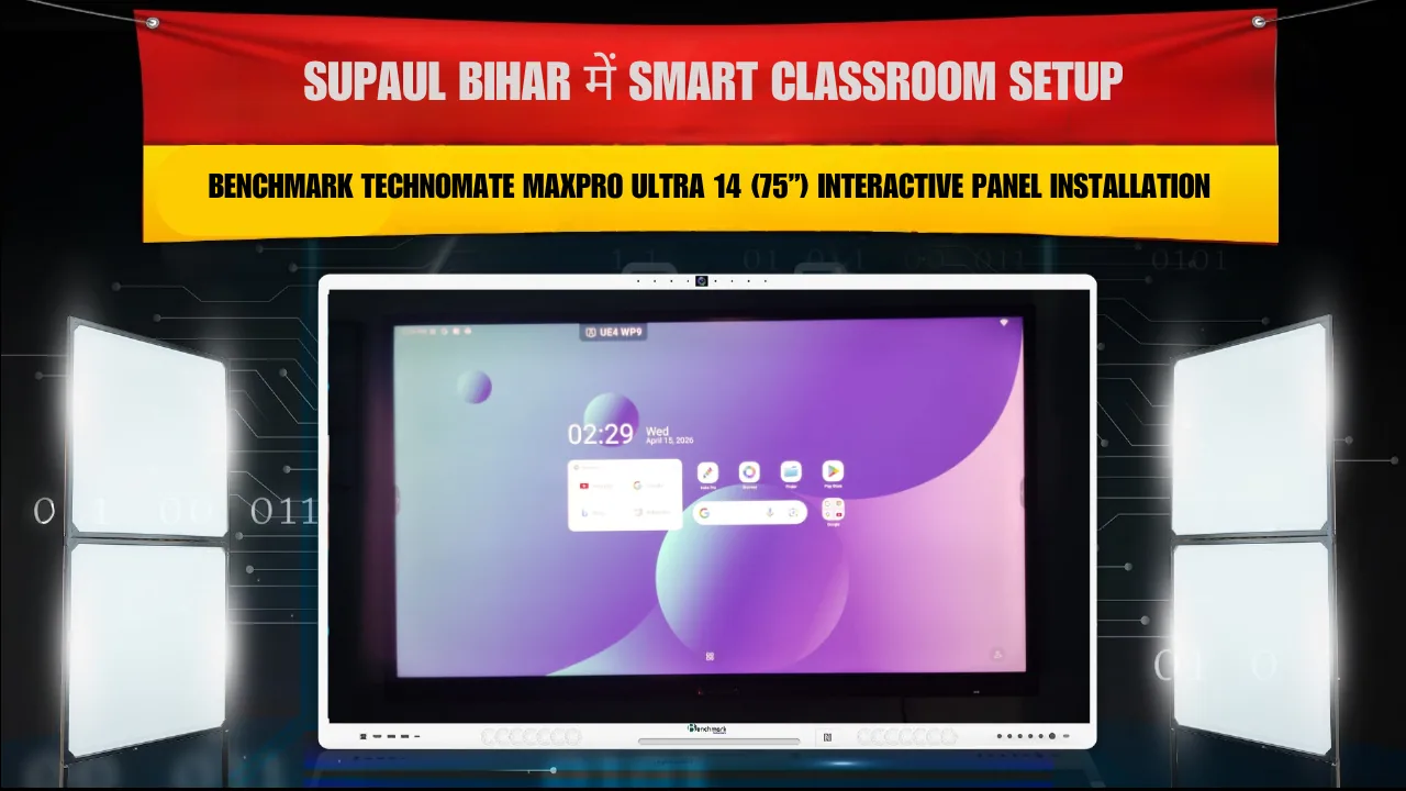 Supaul Bihar में Smart Classroom Setup | Benchmark Technomate MaxPro Ultra 14 (75”) Interactive Panel Installation