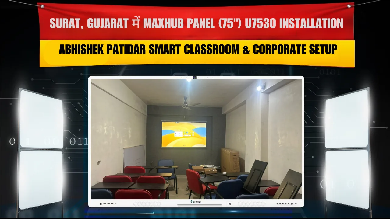 Surat, Gujarat में Maxhub Panel (75") U7530 Installation | Abhishek Patidar Smart Classroom & Corporate Setup